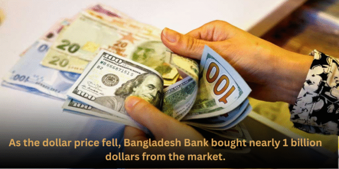 As the dollar price fell, Bangladesh Bank bought nearly 1 billion dollars from the market.