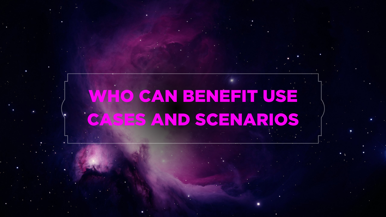 Who Can Benefit Use Cases and Scenarios Image.png
