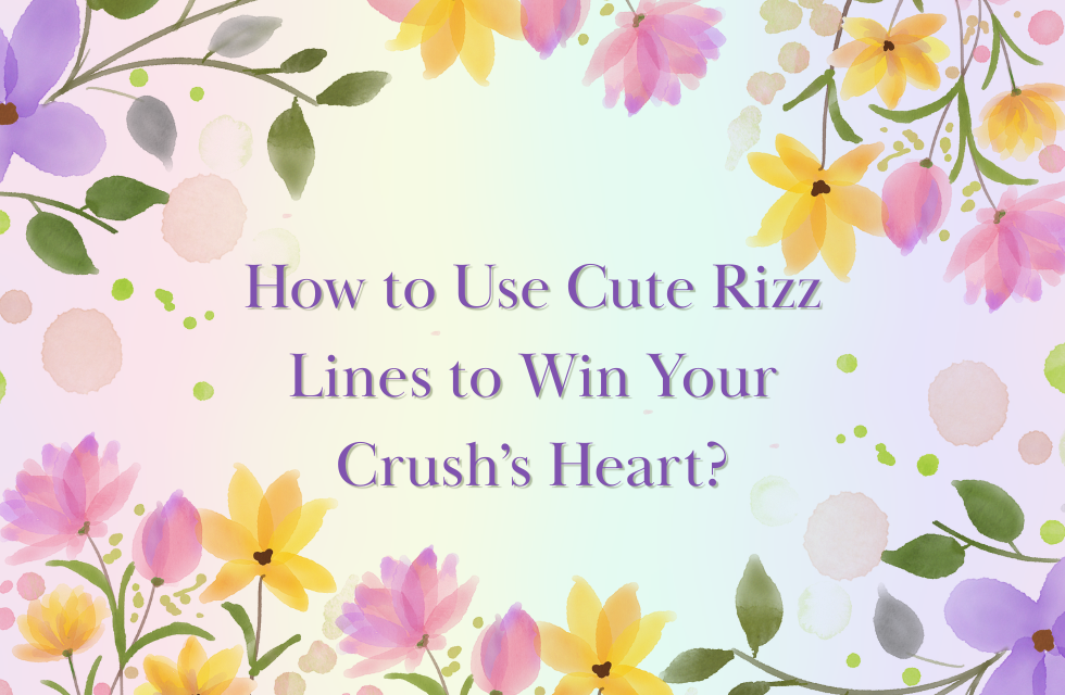 How to Use Cute Rizz Lines to Win Your Crush’s Heart.png